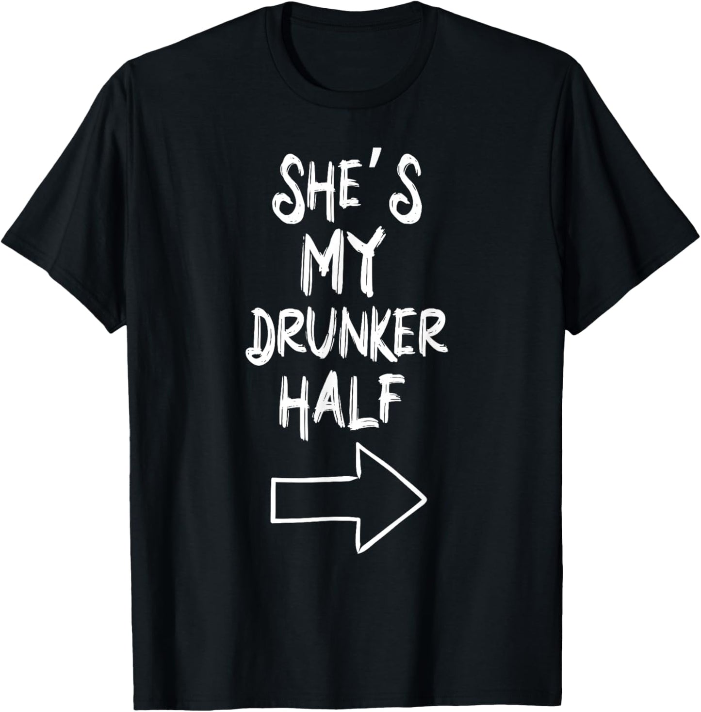 She’s My Drunker Half Funny Couples Valentine Matching T-Shirt - T-Shirt | Black
