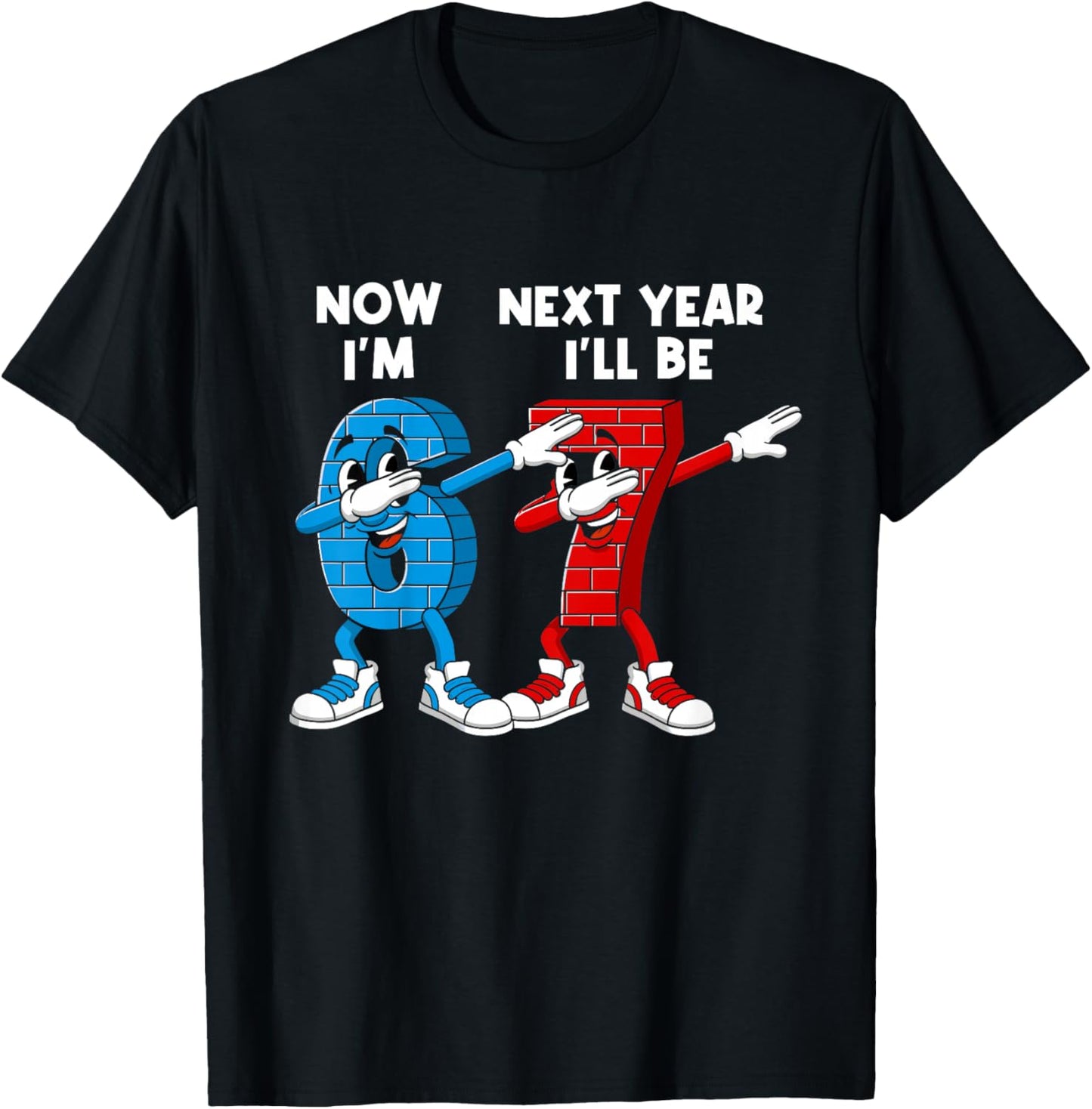 6 Year Old Birthday Boys Kids Now I'm 6 Next Year I'll be 7 T-Shirt - T-Shirt | Black