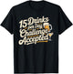 15 Drinks Per Day Challenge Accepted Party Level Expert T-Shirt - T-Shirt | Black
