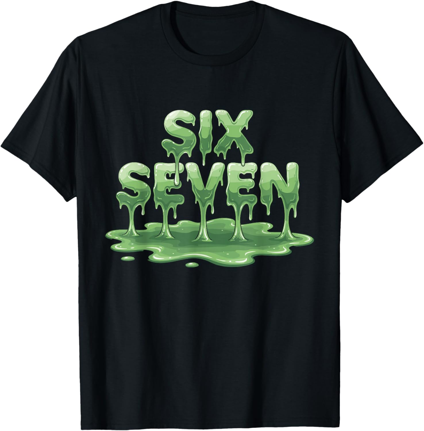 Six Seven Slime Meme Dripping 67 Design T-Shirt - T-Shirt | Black