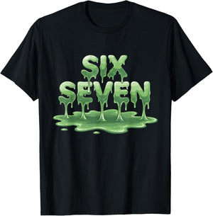 Six Seven Slime Meme Dripping 67 Design T-Shirt - T-Shirt | Black