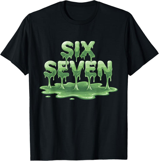 Six Seven Slime Meme Dripping 67 Design T-Shirt - T-Shirt | Black