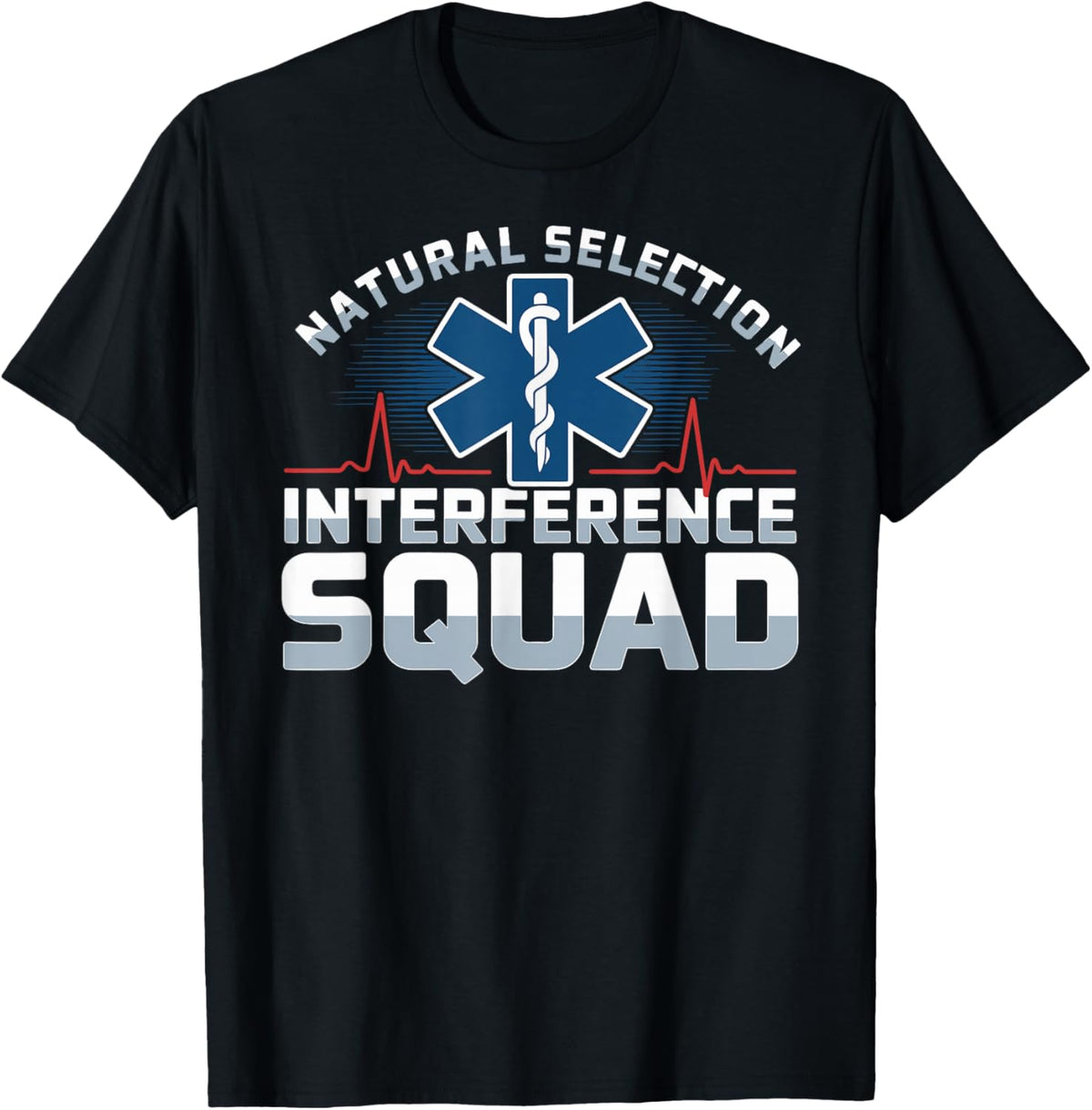 Funny Paramedic EMT Natural Selection Interference Squad T-Shirt - T-Shirt | Black