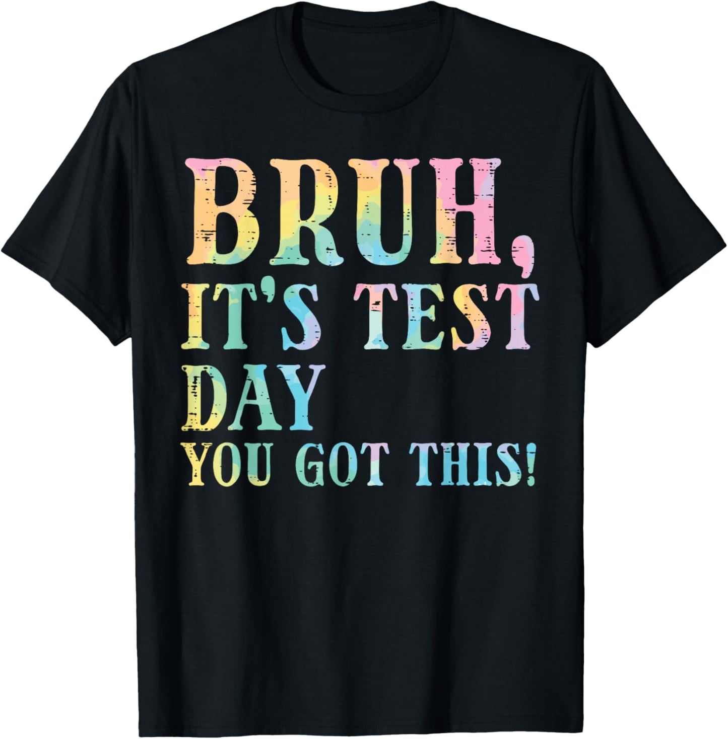 Bruh Its Test Day You Got This Meme Teacher Men Women Kids T-Shirt - T-Shirt | Black