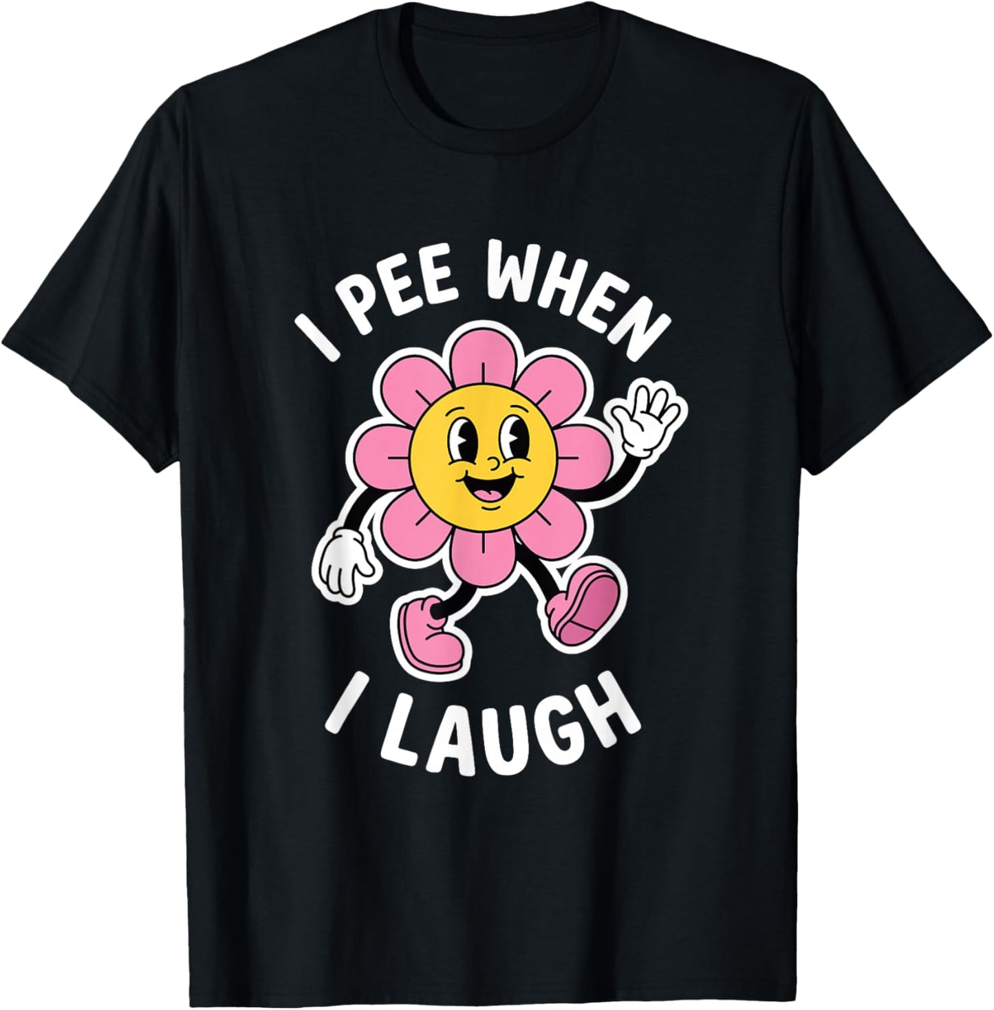 I Pee When I Laugh Funny T-Shirt - T-Shirt | Black