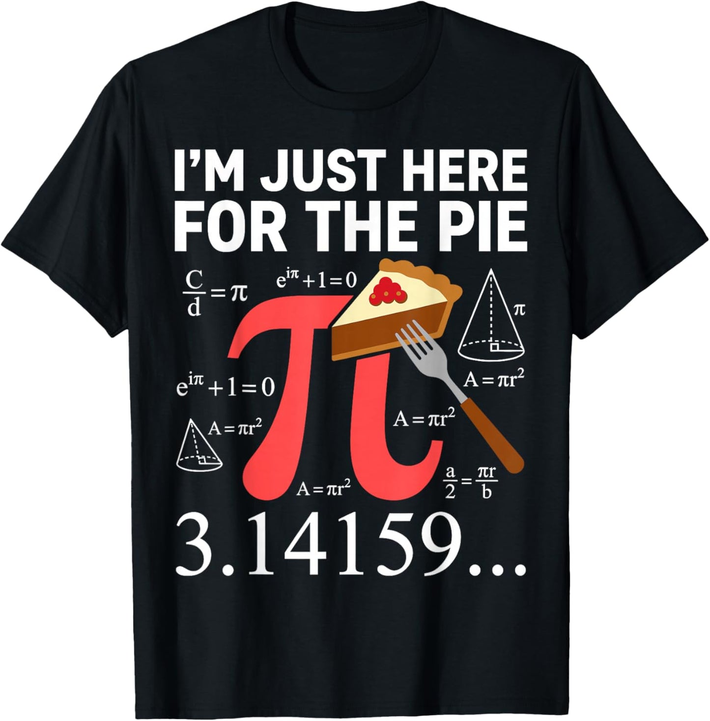 Im Just Here for The Pie Pi Day Math Teacher Funny 3.14 T-Shirt - T-Shirt | Black
