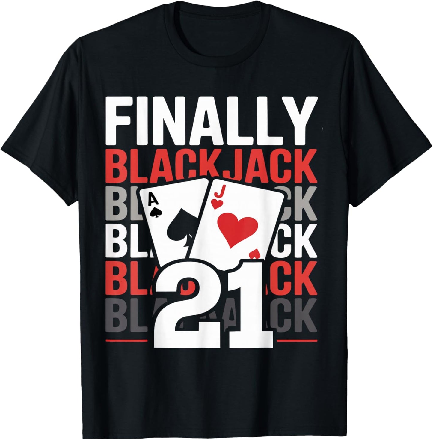 Finally Blackjack 21 Card Game 21st Birthday T-Shirt - T-Shirt | Black