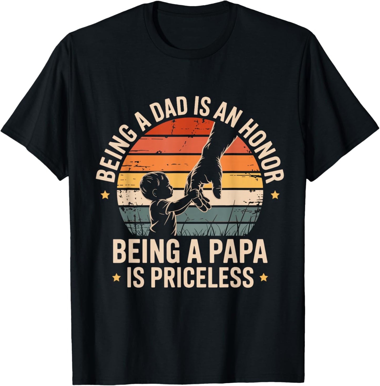 Being A Dad is an Honor Being A Papa is Priceless Papa T-Shirt - T-Shirt | Black
