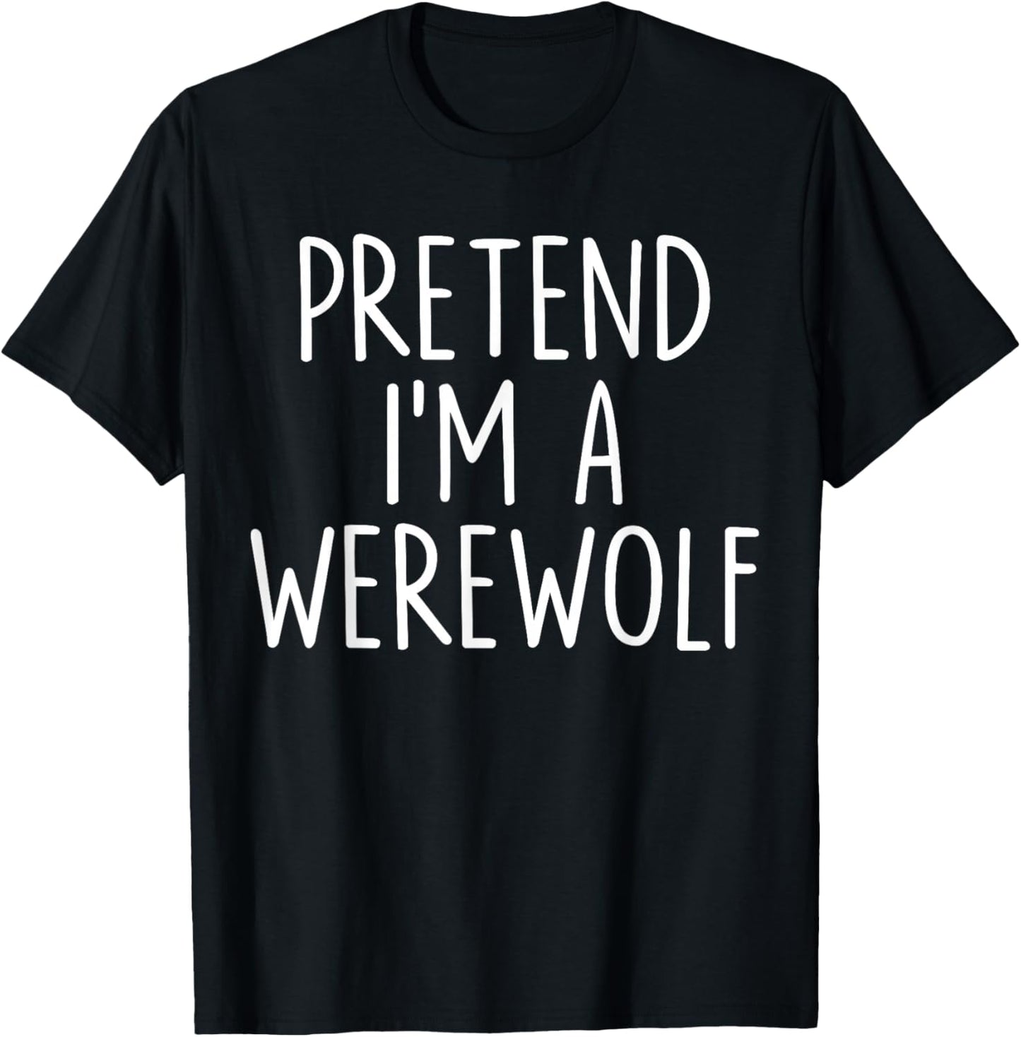 Pretend I'm A Werewolf Halloween Couples Costume Matching T-Shirt - T-Shirt | Black