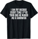 I Am Fat Because Every Time I FCK Your Dad He Makes Me A T-Shirt - T-Shirt | Black