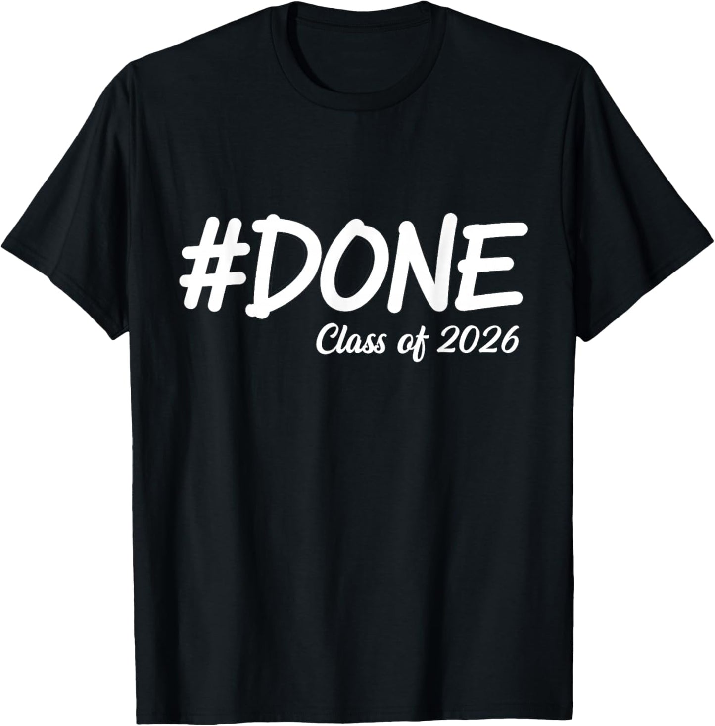 Done Class of 2026 Senior Graduation 2026 Last Day of School T-Shirt - T-Shirt | Black