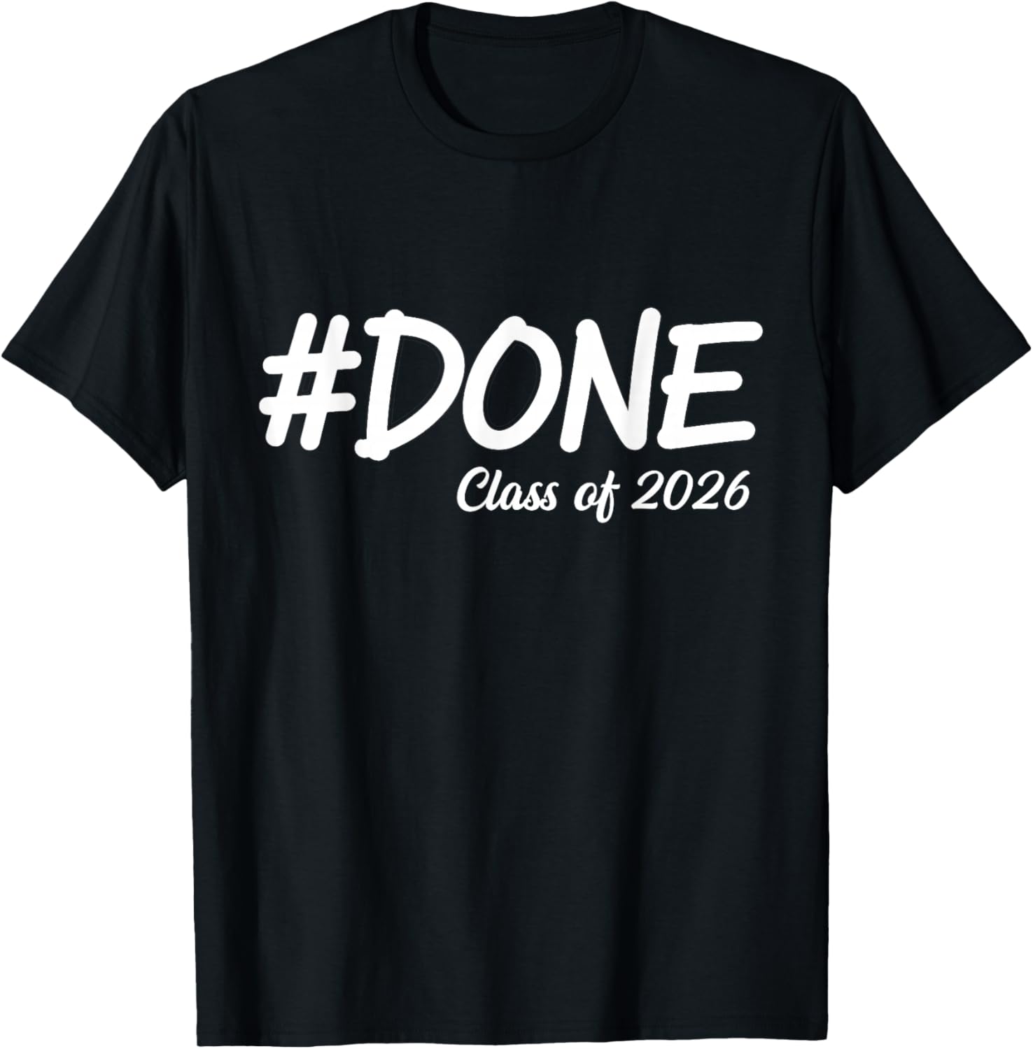Done Class of 2026 Senior Graduation 2026 Last Day of School T-Shirt - T-Shirt | Black