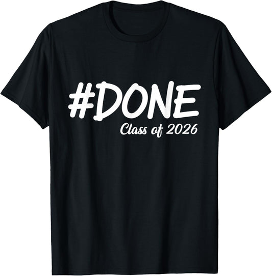Done Class of 2026 Senior Graduation 2026 Last Day of School T-Shirt - T-Shirt | Black
