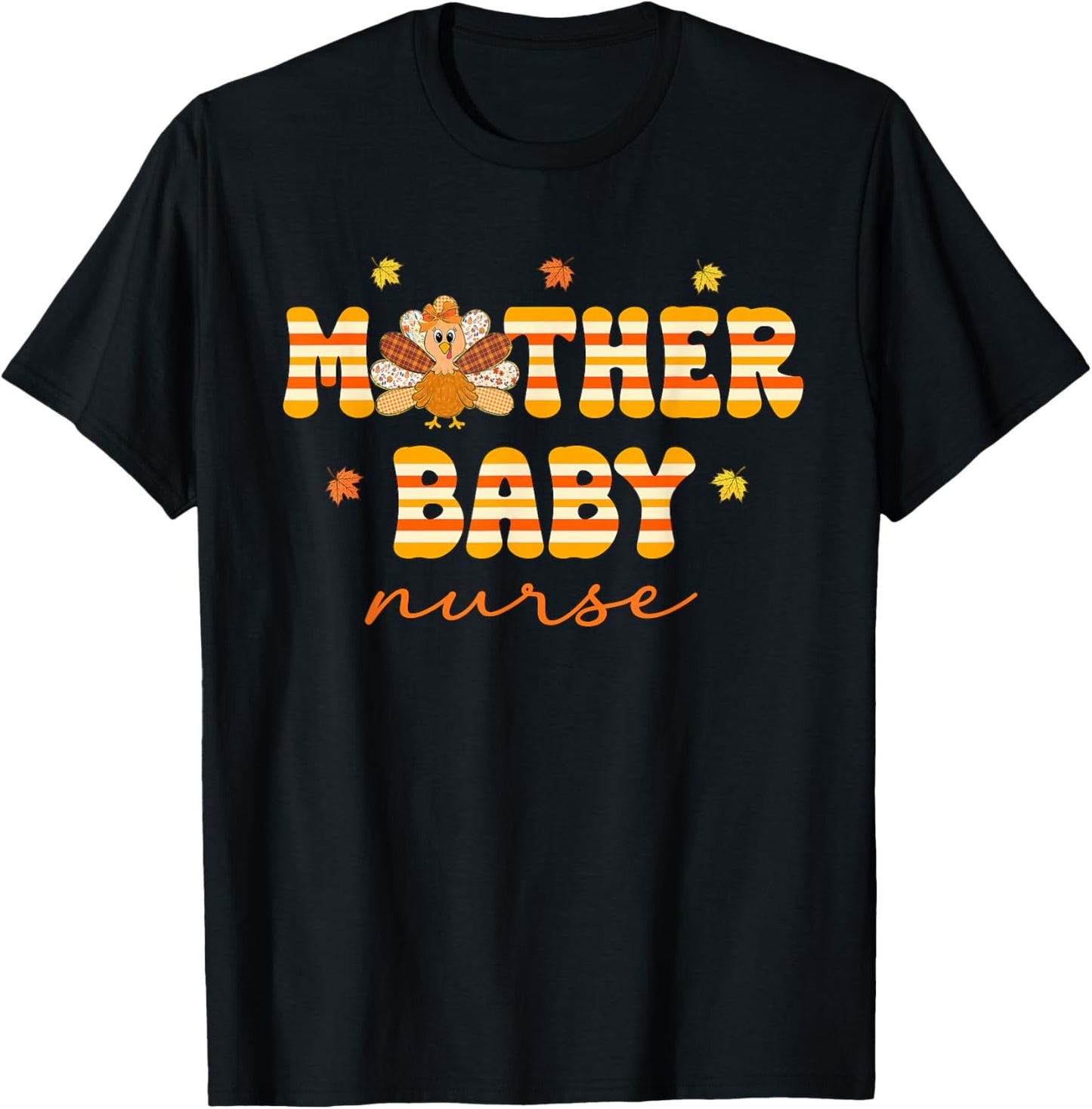 Mother Baby Nurse Turkey Thanksgiving Fall Mother Baby Unit T-Shirt - T-Shirt | Black