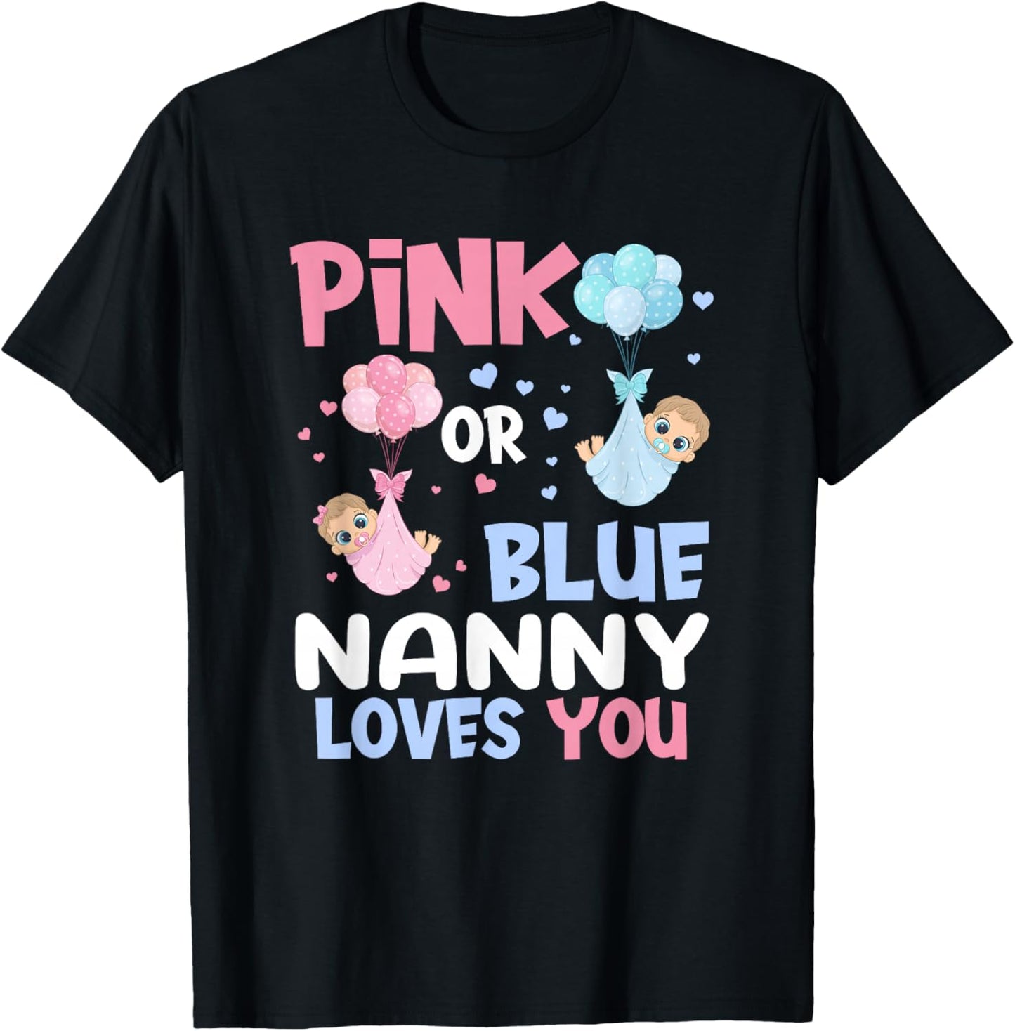 Pink Or Blue Nanny Loves You Baby Gender Reveal Party T-Shirt - T-Shirt | Black