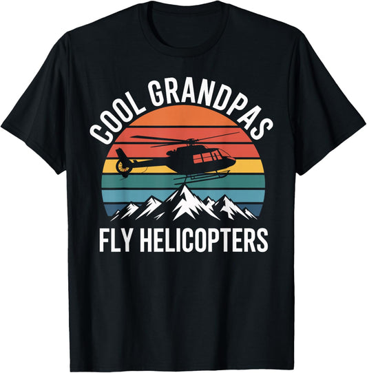 Cool Grandpas Fly Helicopters Funny Helicopter Pilot T-Shirt - T-Shirt | Black