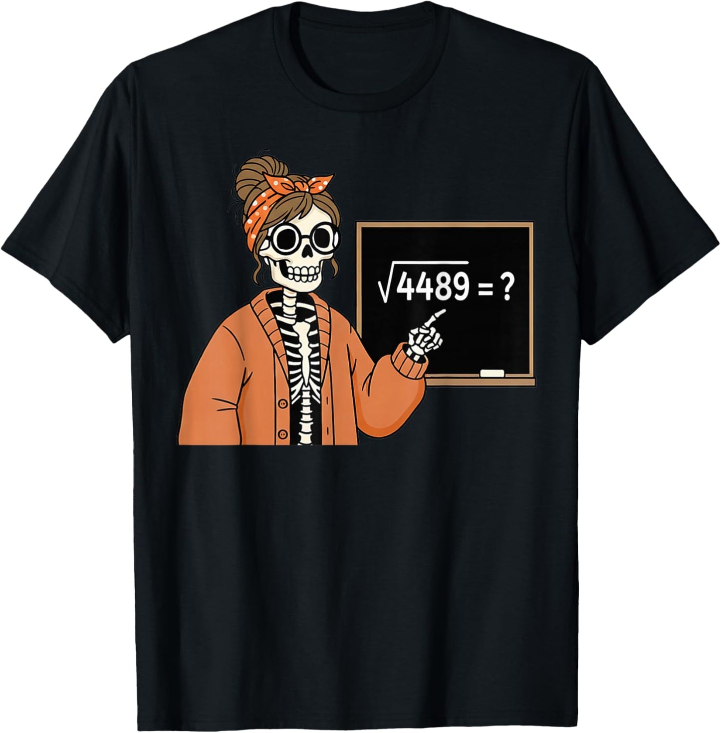 67 Teacher Skeleton Halloween Square Root 4489 Messy Bun T-Shirt - T-Shirt | Black