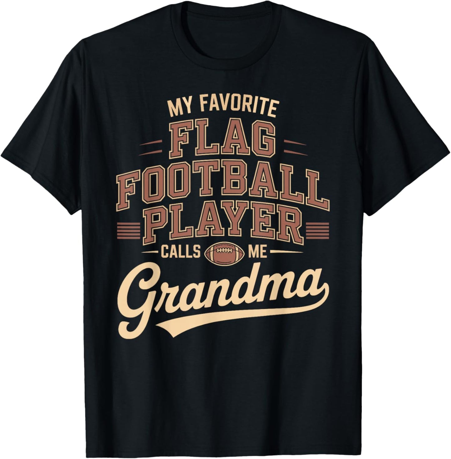 My Favorite Flag Football Player Calls Me Grandma T-Shirt - T-Shirt | Black