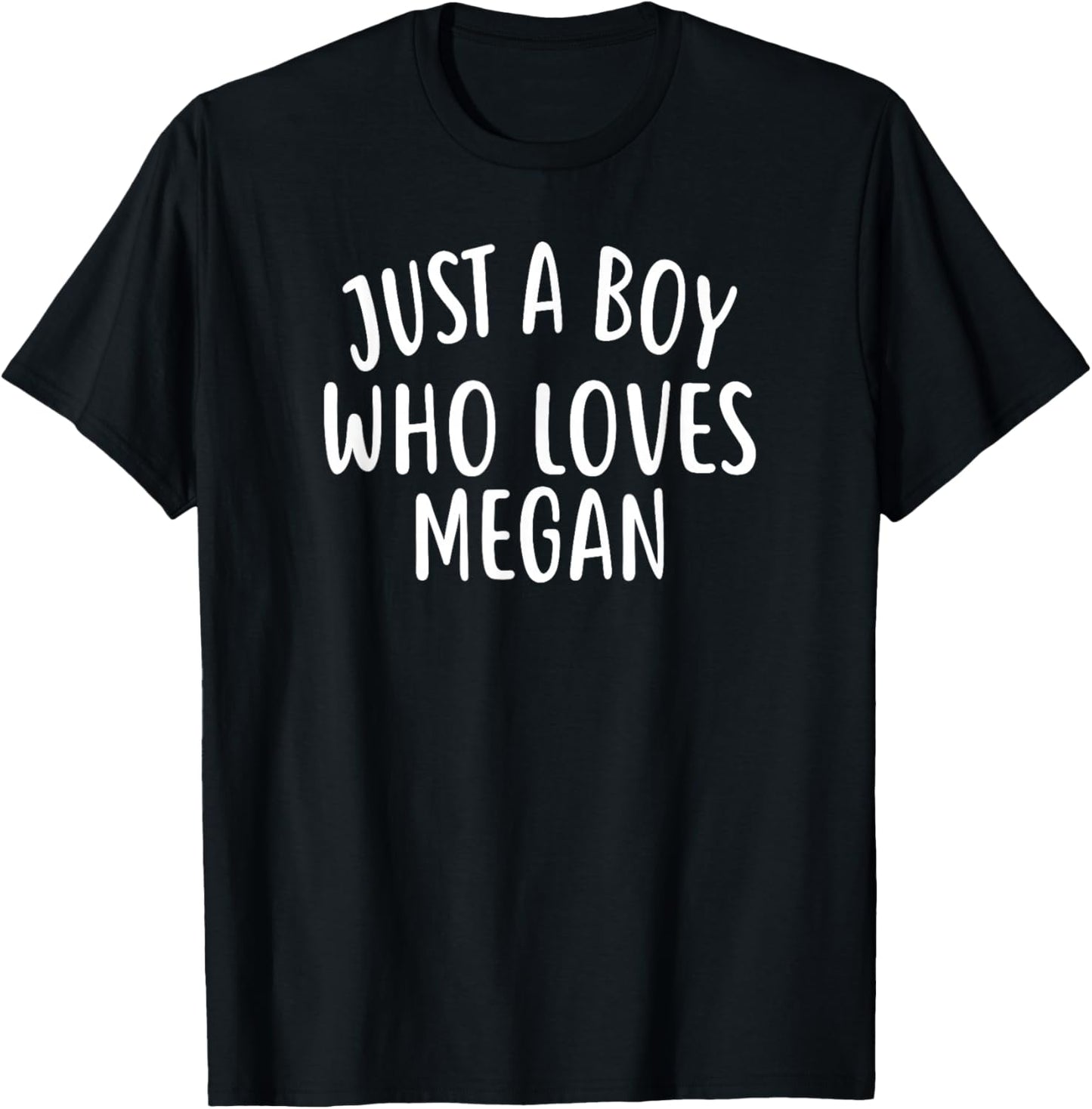 Just A Boy who Loves Megan Cute Megan T-Shirt - T-Shirt | Black