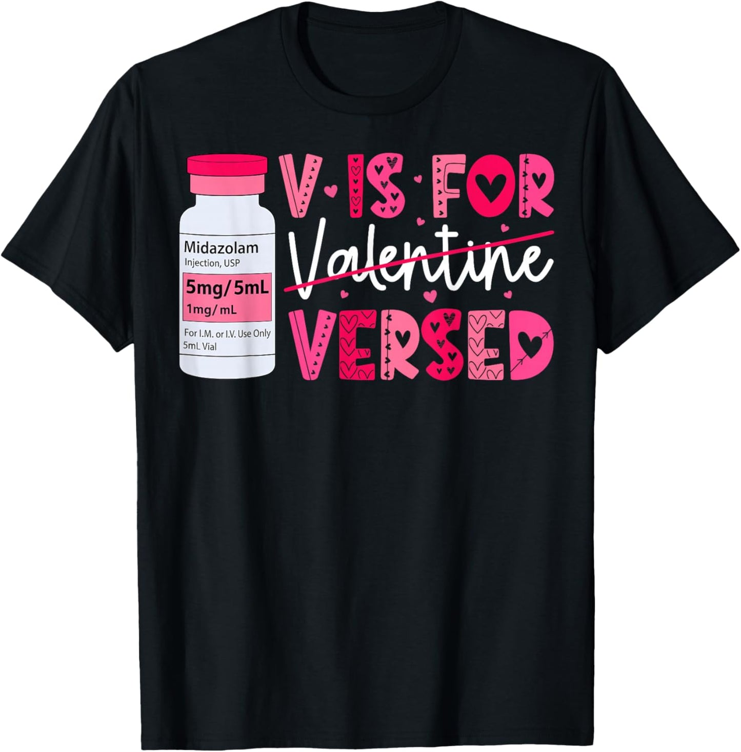 Pacu CRNA ICU ER Nurse Valentine's Day V is for Versed T-Shirt - T-Shirt | Black