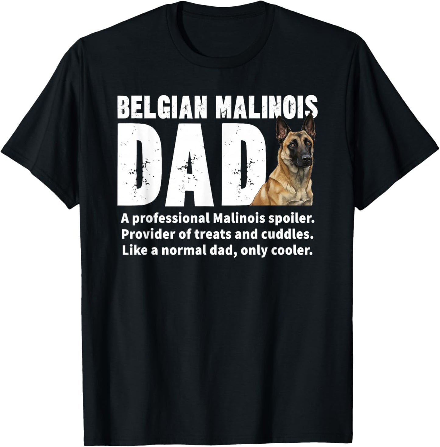 Belgian Malinois Dad Definition Belgian Malinois Father T-Shirt - T-Shirt | Black