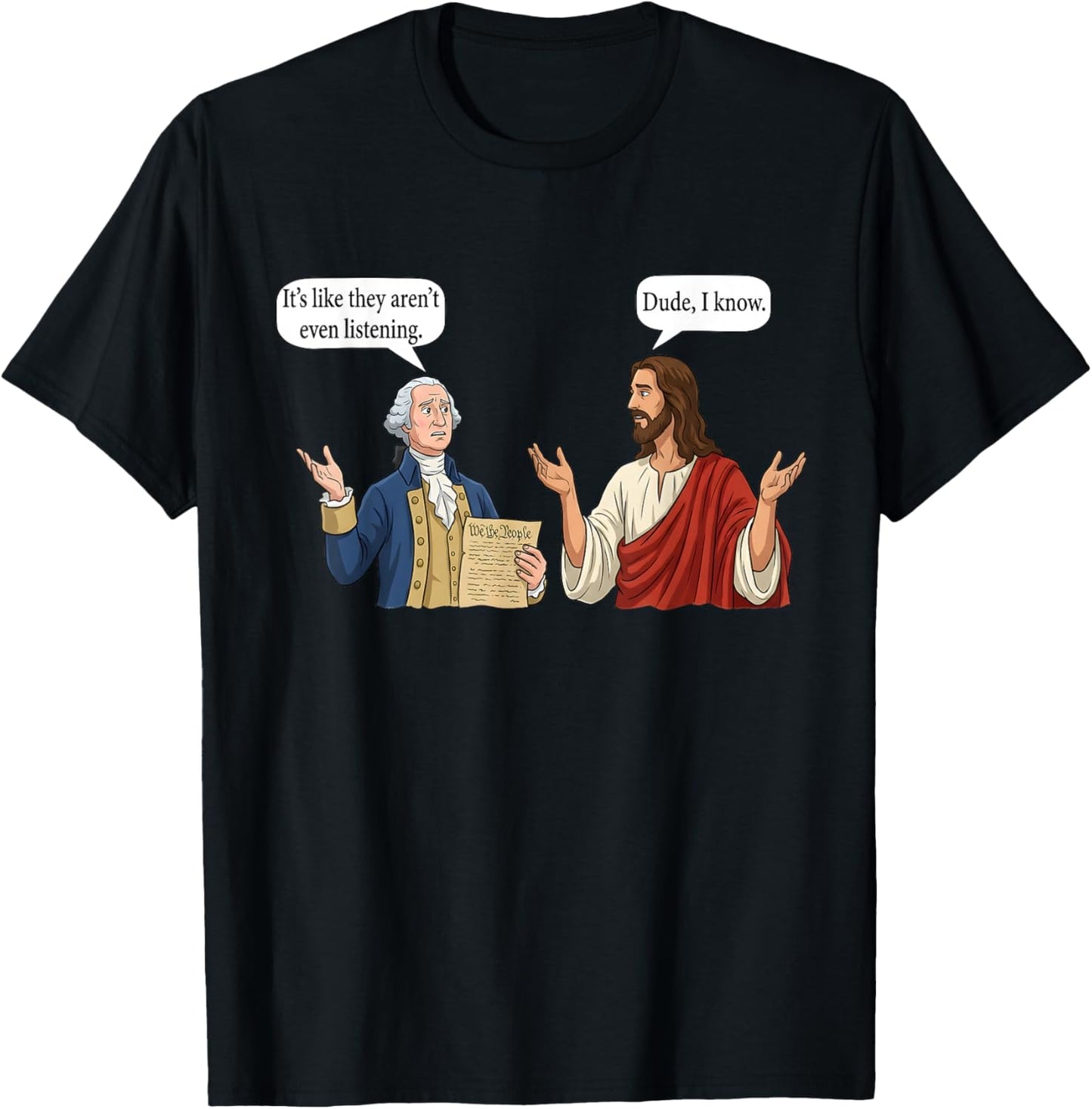 George Washington and Jesus It's Like They aren't Even T-Shirt - T-Shirt | Black