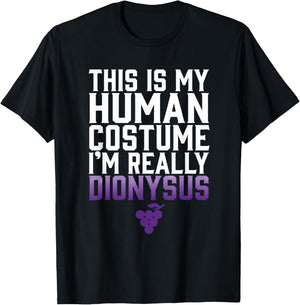 This is My Human Costume Im Really Dionysus T-Shirt - T-Shirt | Black