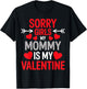 Sorry Girls My Mom is My Valentine T-Shirt - T-Shirt | Black