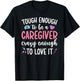 to Be A Caregiver Caregiving Caregivers T-Shirt - T-Shirt | Black