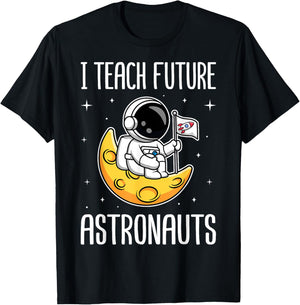 I Teach Future Astronauts - Kindergarten Teacher T-Shirt - T-Shirt | Black