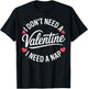 I Dont Need A Valentine I Need A Nap Valentine´s Day Humor T-Shirt - T-Shirt | Black