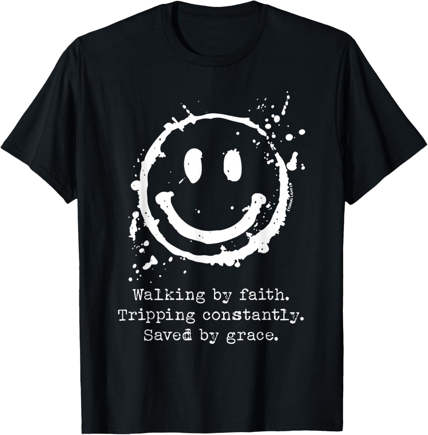 Walking by Faith Tripping Constantly Saved by Grace T-Shirt - T-Shirt | Black