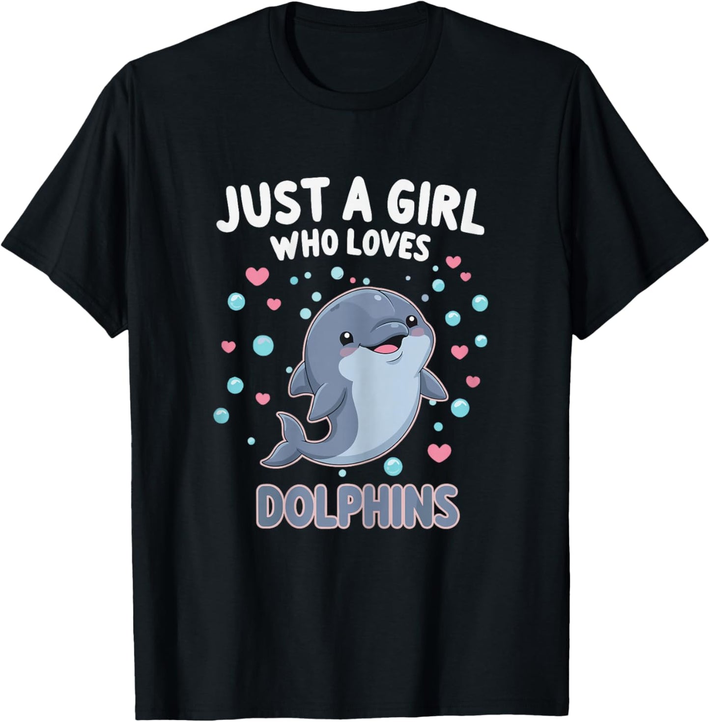 Cute Dolphin Just A Girl Who Loves Dolphins Shirts for Girls T-Shirt - T-Shirt | Black