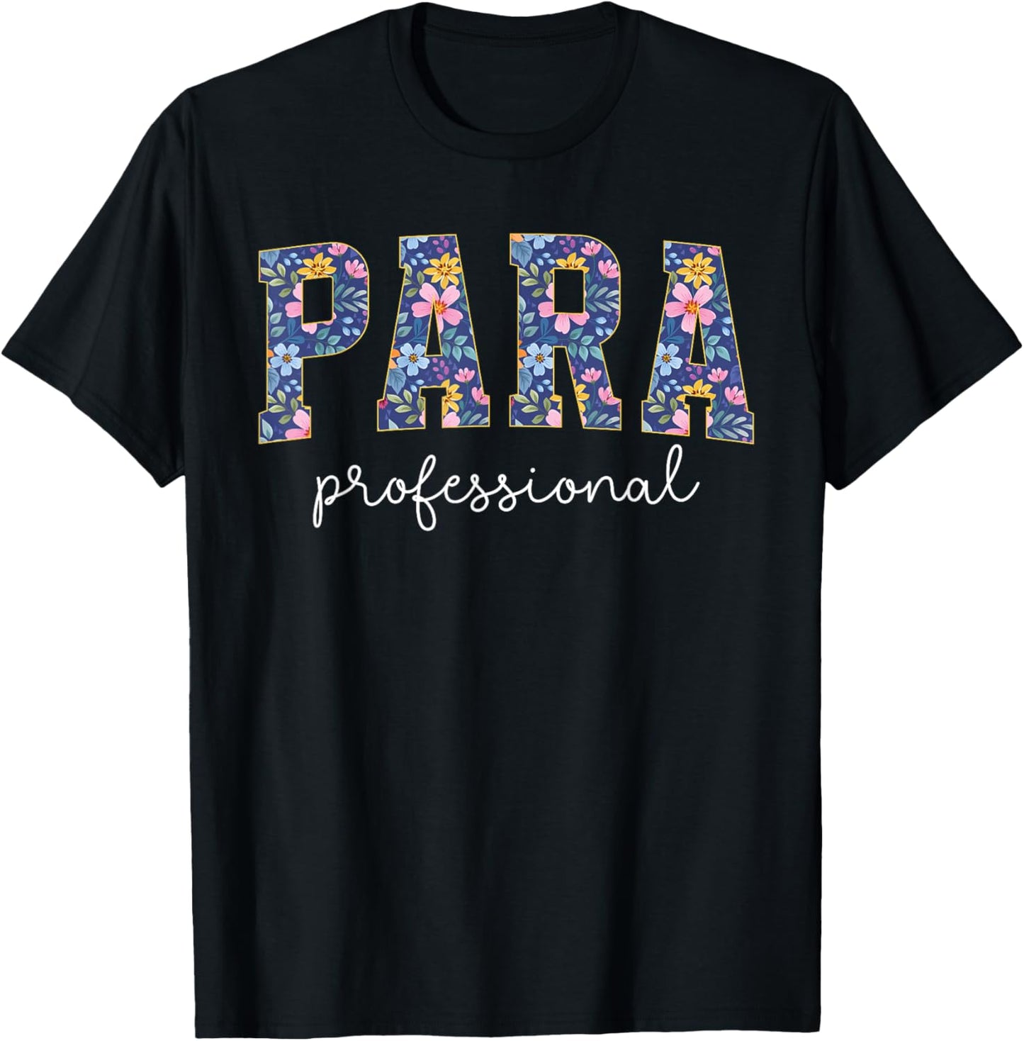 Paraprofessional Flowers para Parapro T-Shirt - T-Shirt | Black