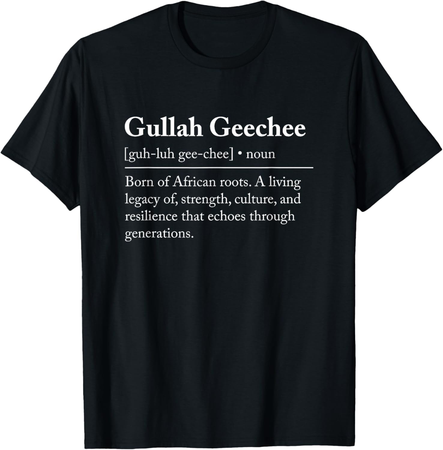 Gullah Geechee Definition T-Shirt - T-Shirt | Black