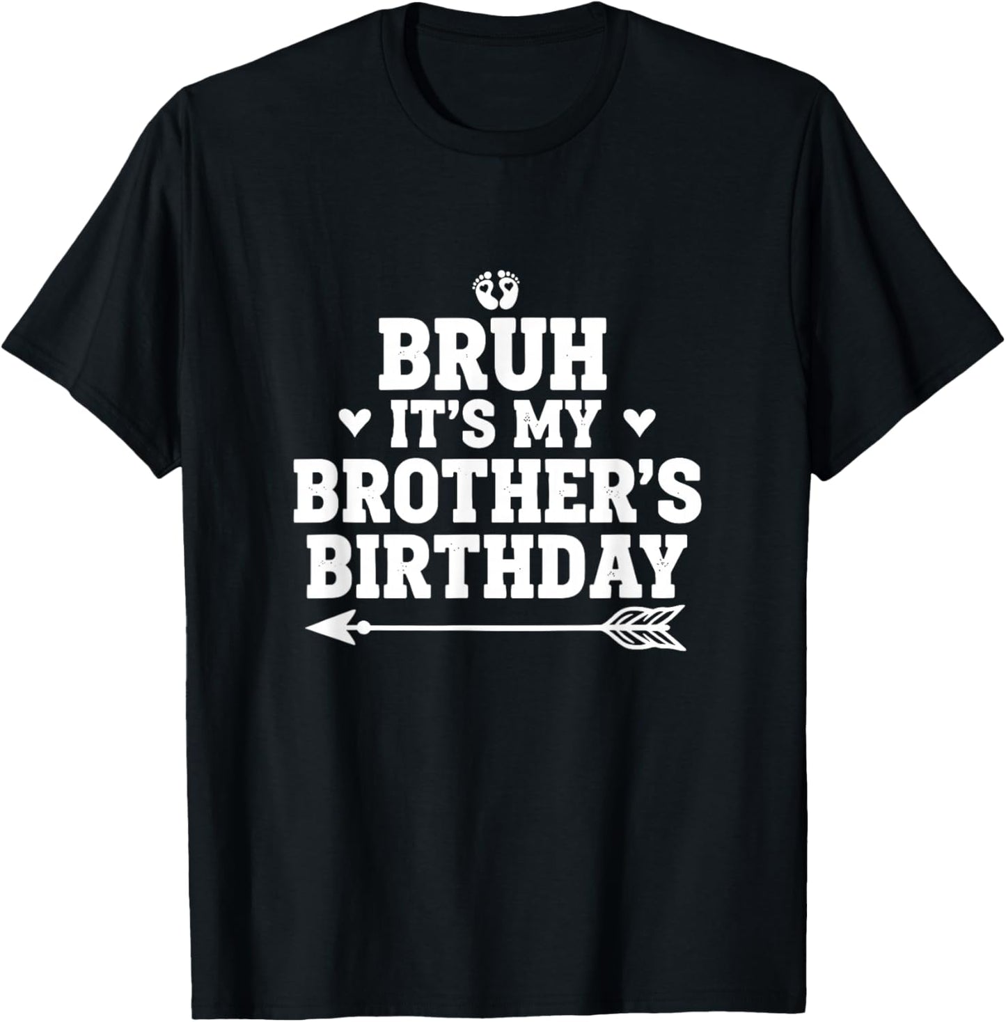Bruh It's My Brother's Birthday Sister Funny Bro Bday Party T-Shirt - T-Shirt | Black