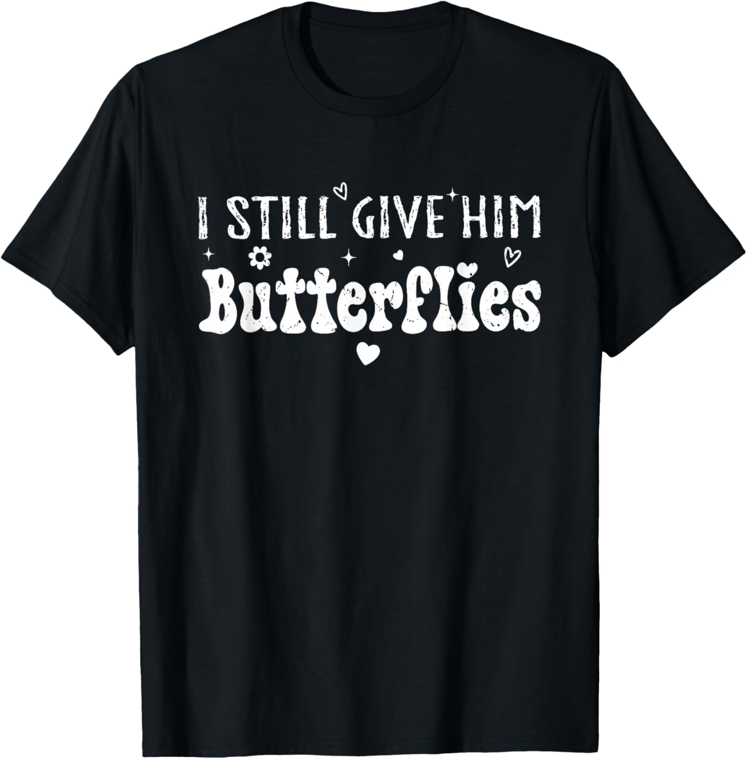 I Still Give Him Butterflies, She Means High Blood Pressure T-Shirt - T-Shirt | Black