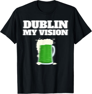 St Patrick's Day Dublin My Vision T-Shirt - T-Shirt | Black