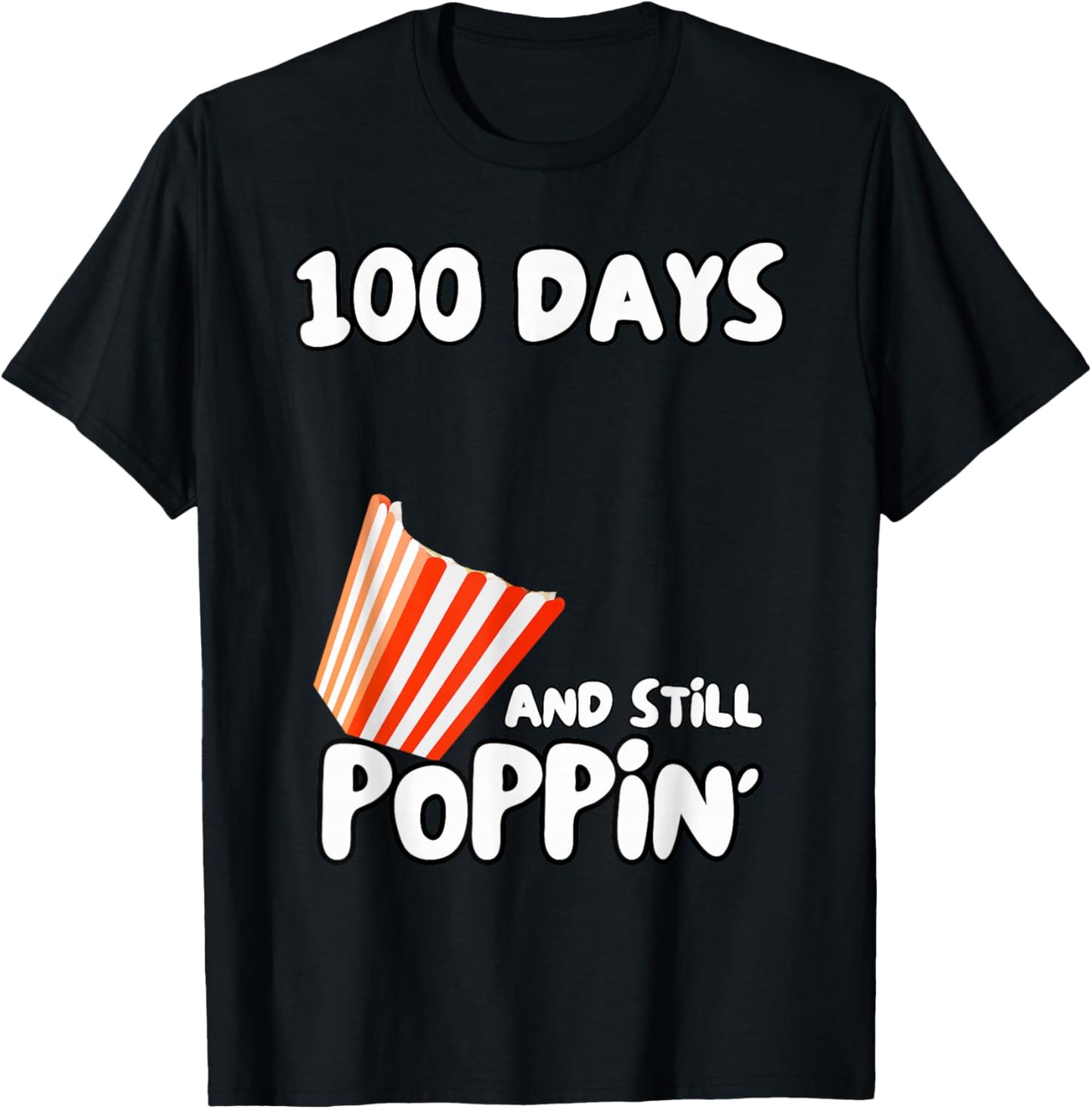 100 Days of School Popcorn DIY : 100 Days and Still Popping T-Shirt - T-Shirt | Black