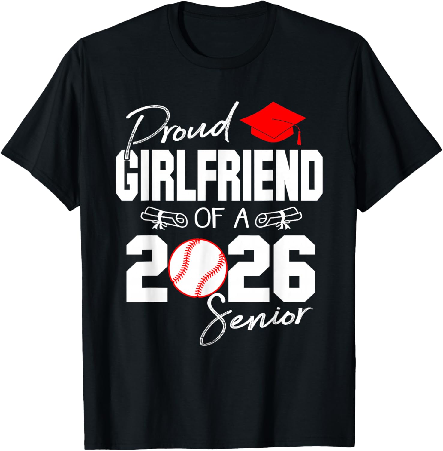 Proud Girlfriend of A 2026 Senior Baseball Graduation 2026 T-Shirt - T-Shirt | Black