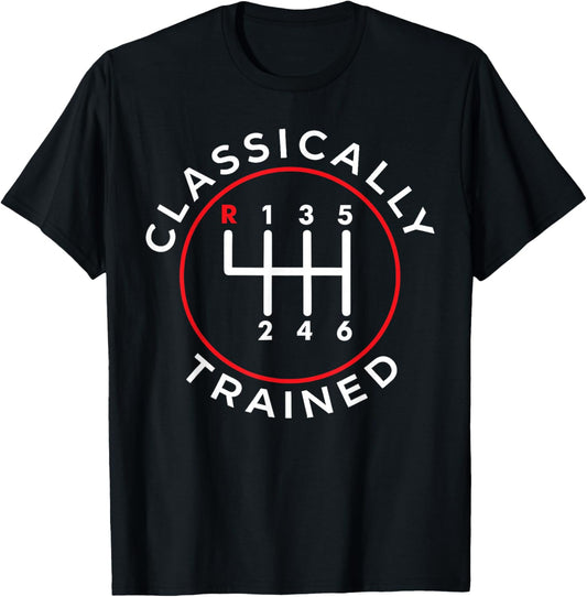 Funny Classically Trained Manual Gear Car Pedals Driving T-Shirt - T-Shirt | Black