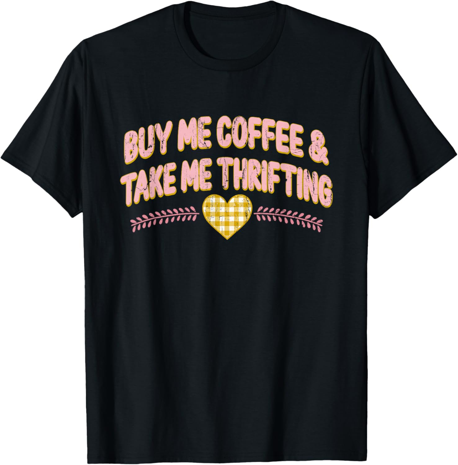 Buy Me Coffee Take Me Thrifting, Funny Thrifting T-Shirt - T-Shirt | Black