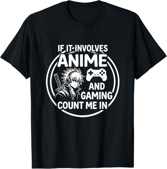 If It Involves Anime and Gaming Count Me in T-Shirt - T-Shirt | Black