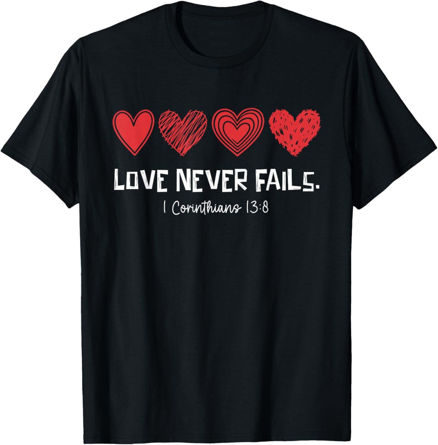 Love Never Fail Christian Bible Verse Heart Valentines Faith T-Shirt - T-Shirt | Black