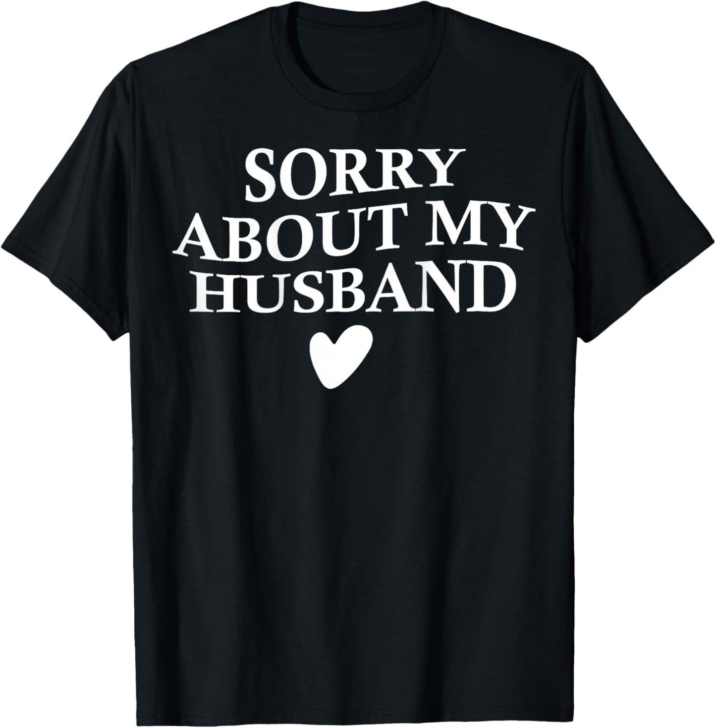 Sorry About My Husband Sarcastic Retro Groovy on Back T-Shirt - T-Shirt | Black