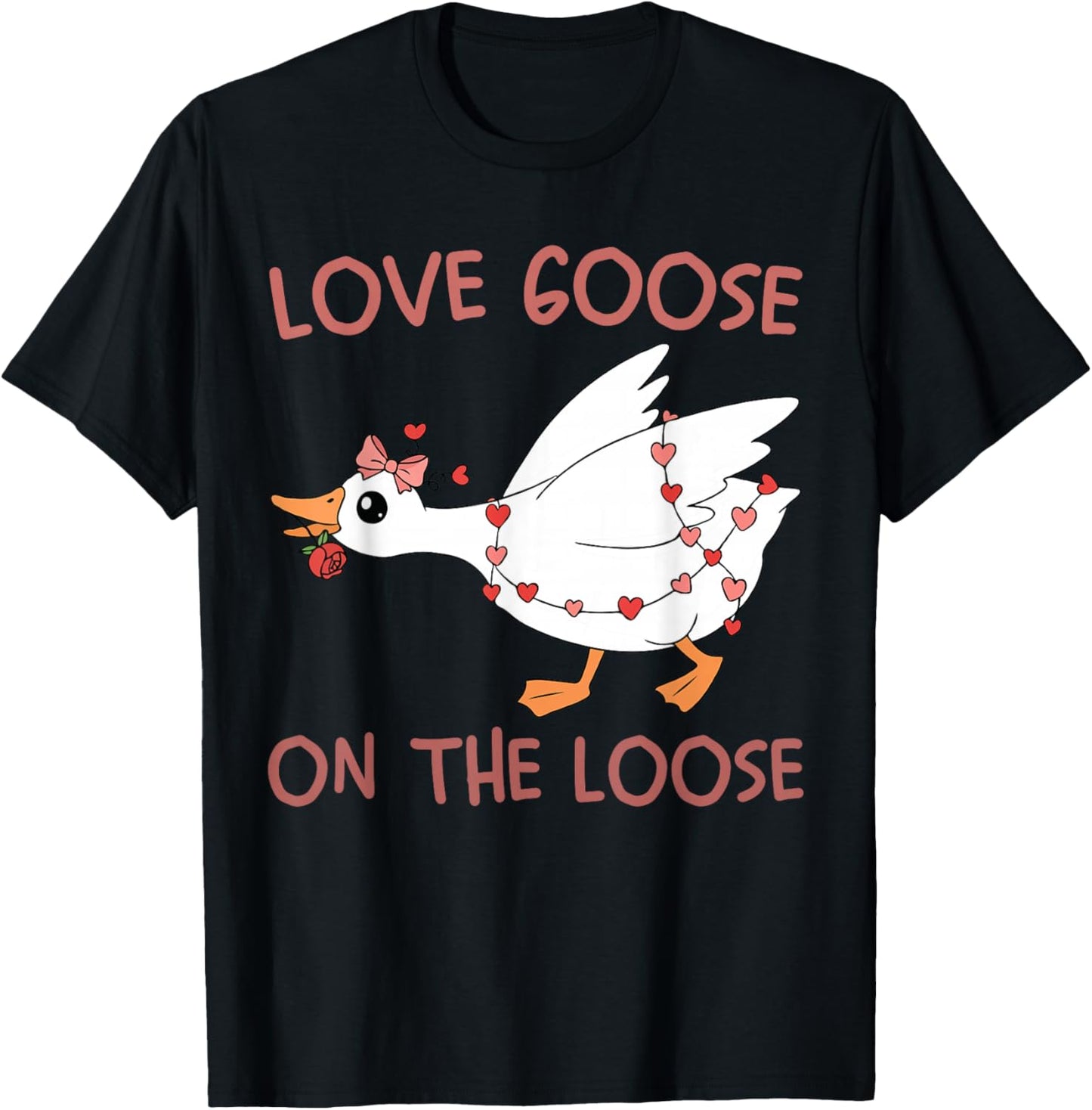 Love Goose On The Loose Funny Valentine Goose Humor Design T-Shirt - T-Shirt | Black
