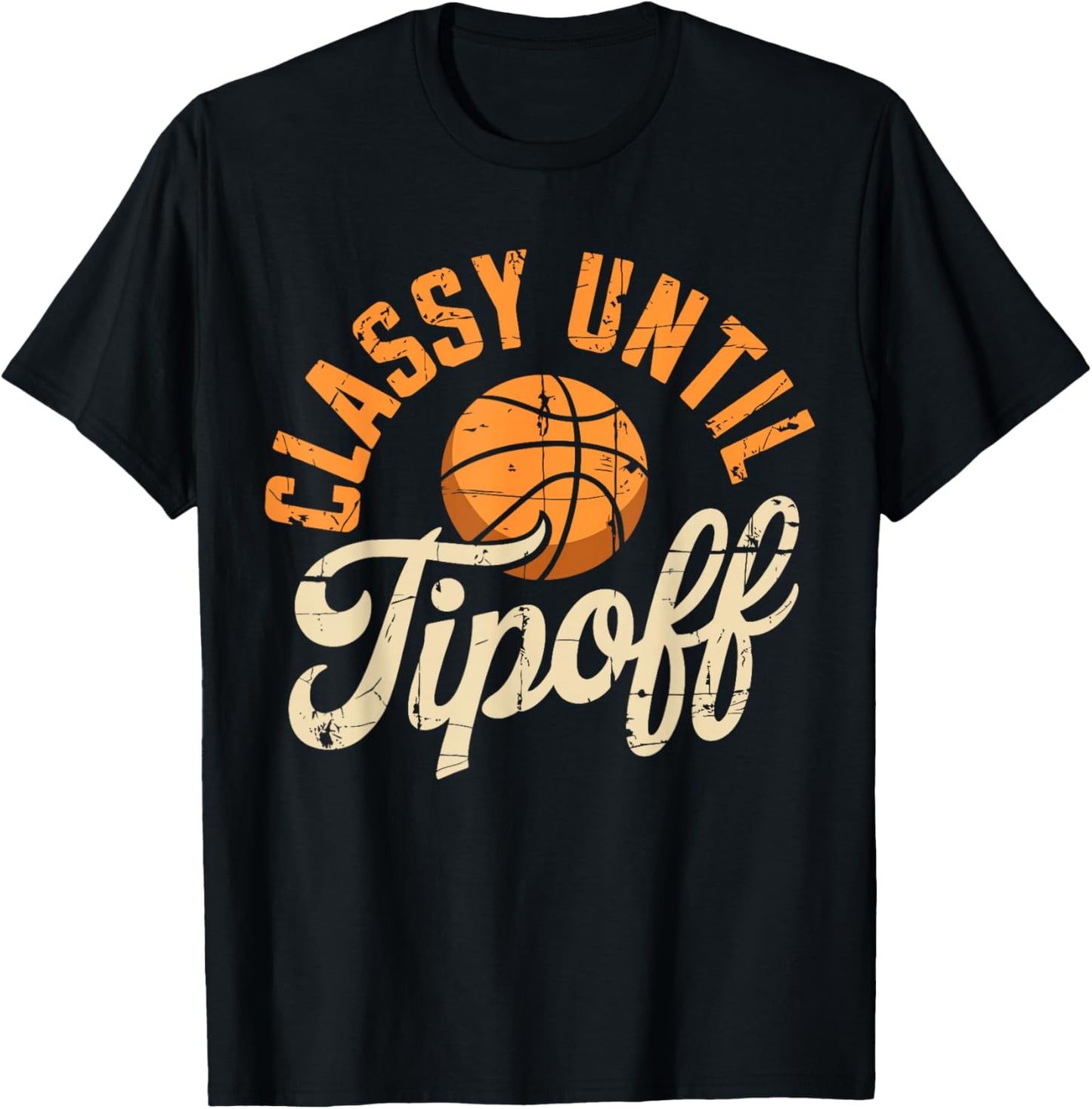 Classy Until Tipoff Basketball Coach Player T-Shirt - T-Shirt | Black