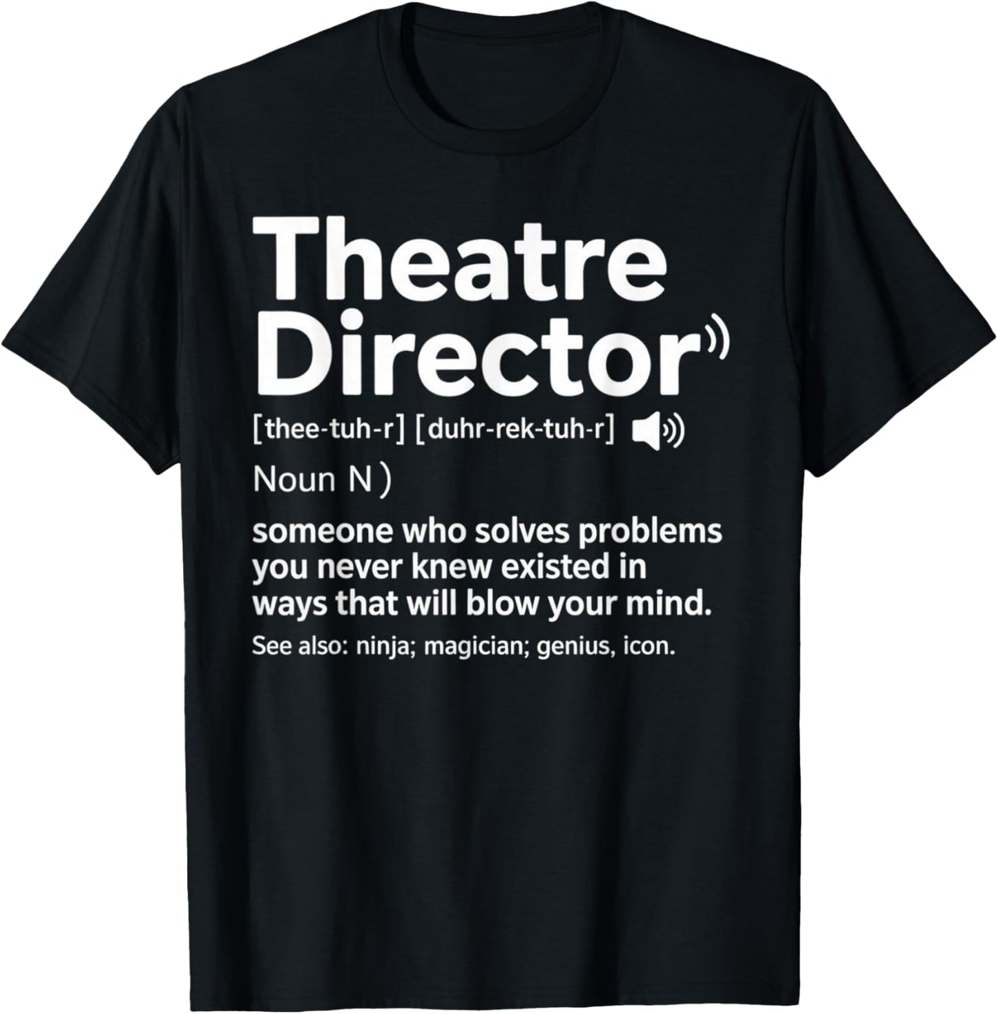 Definition Funny Theatre Lovers Theater Director T-Shirt - T-Shirt | Black