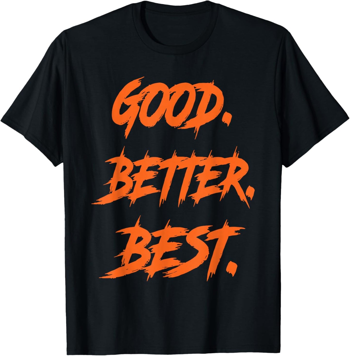 Chicago Good Better Best Men Women T-Shirt - T-Shirt | Black