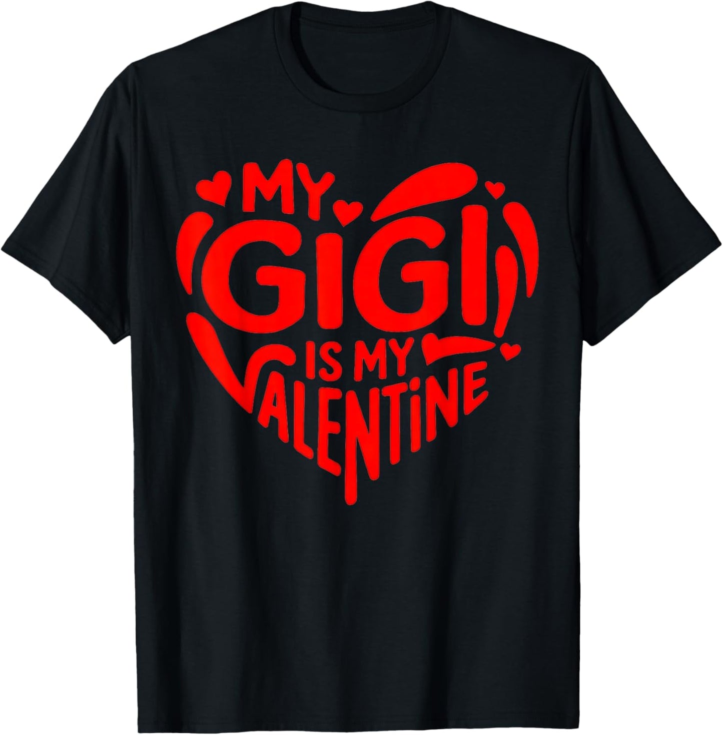 My Gigi is My Valentine Cute Grandchild Love T-Shirt - T-Shirt | Black
